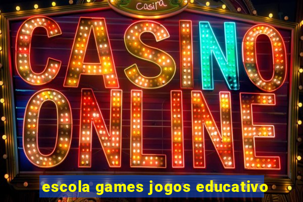 escola games jogos educativo